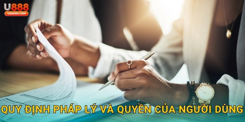 Quy định pháp lý và quyền của người dùng