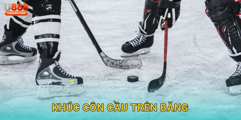 Khúc côn cầu trên băng sôi động – Cảm nhận chiến thuật tại U888