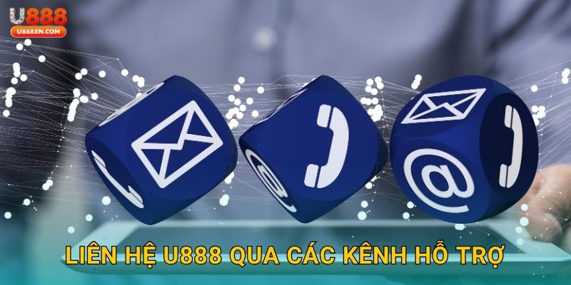 Liên hệ U888 qua các kênh hỗ trợ