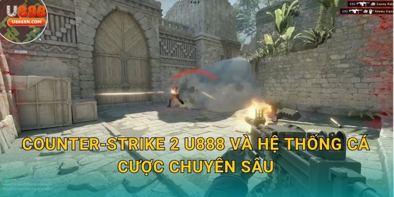 Counter-Strike 2 U888 và hệ thống cá cược chuyên sâu